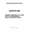 A66376-NB - ENGINE OVERHAUL KIT D239 ALFIN - NO BEARINGS