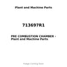 713697R1 - PRE COMBUSTION CHAMBER