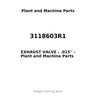 3118603R1 - EXHAUST VALVE - .015''