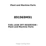 891969M91 - FUEL LEAK OFF RESERVOIR
