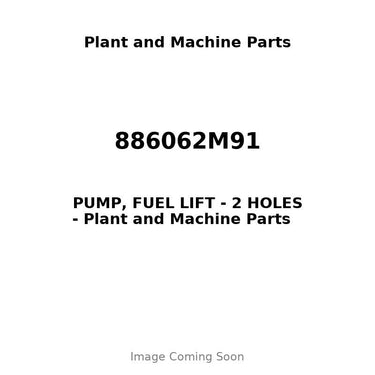 886062M91 - PUMP, FUEL LIFT - 2 HOLES