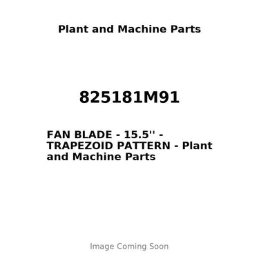 825181M91 - FAN BLADE - 15.5'' - TRAPEZOID PATTERN