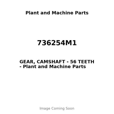 736254M1 - GEAR, CAMSHAFT - 56 TEETH