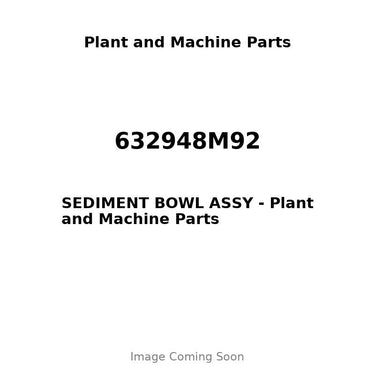 632948M92 - SEDIMENT BOWL ASSY