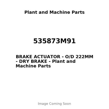 535873M91 - BRAKE ACTUATOR - O/D 222MM - DRY BRAKE