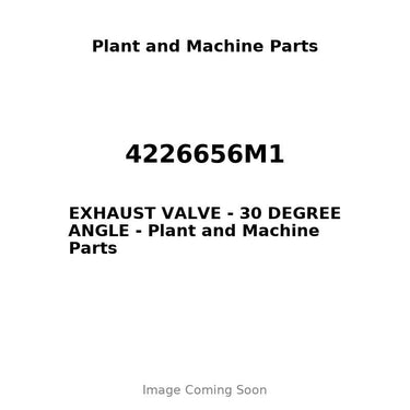 4226656M1 - EXHAUST VALVE - 30 DEGREE ANGLE