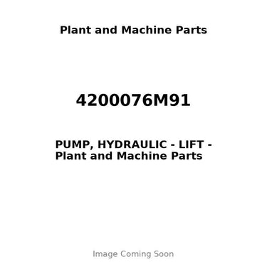 4200076M91 - PUMP, HYDRAULIC - LIFT