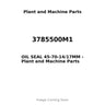 3785500M1 - OIL SEAL 45-70-14/17MM
