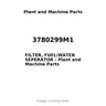 3780299M1 - FILTER, FUEL/WATER SEPERATOR