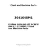 3641648M1 - PISTON COOLING JET SCREW (M6 X 1 X 10MM)