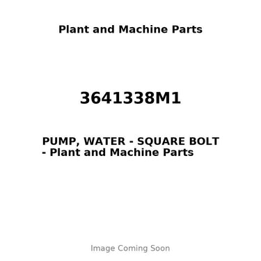 3641338M1 - PUMP, WATER - SQUARE BOLT