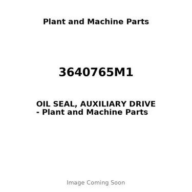 3640765M1 - OIL SEAL, AUXILIARY DRIVE