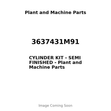 3637431M91 - CYLINDER KIT - SEMI FINISHED