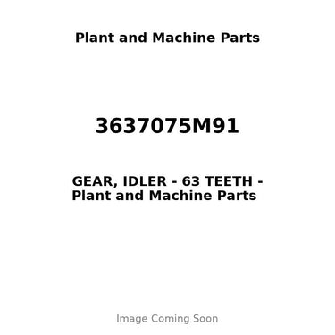 3637075M91 - GEAR, IDLER - 63 TEETH