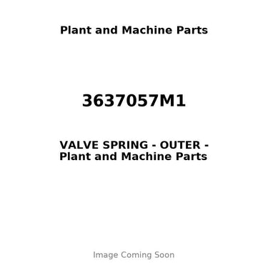 3637057M1 - VALVE SPRING - OUTER