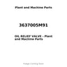 3637005M91 - OIL RELIEF VALVE