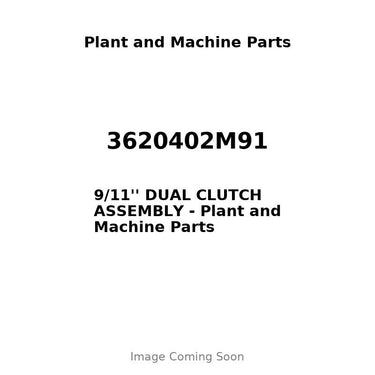 3620402M91 - 9/11'' DUAL CLUTCH ASSEMBLY