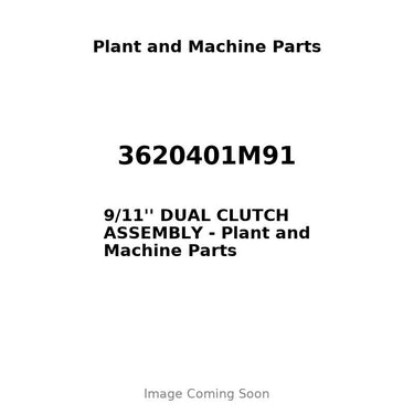 3620401M91 - 9/11'' DUAL CLUTCH ASSEMBLY