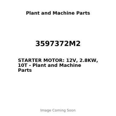 3597372M2 - STARTER MOTOR: 12V, 2.8KW, 10T