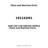 191142M1 - HUB CAP C/W GREASE NIPPLE