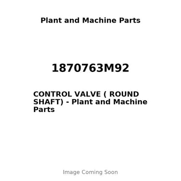 1870763M92 - CONTROL VALVE ( ROUND SHAFT)