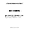 1868435M3 - MK III VALVE CHAMBER KIT