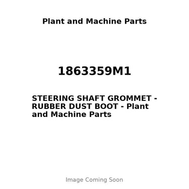 1863359M1 - STEERING SHAFT GROMMET - RUBBER DUST BOOT