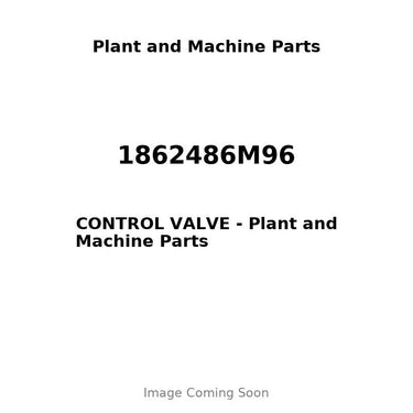 1862486M96 - CONTROL VALVE