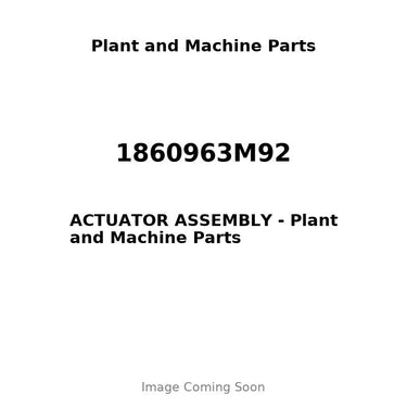 1860963M92 - ACTUATOR ASSEMBLY