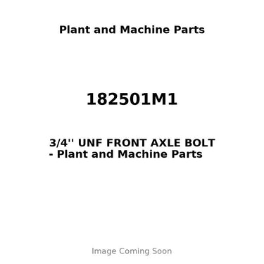 182501M1 - 3/4'' UNF FRONT AXLE BOLT