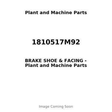 1810517M92 - BRAKE SHOE & FACING