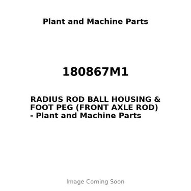 180867M1 - RADIUS ROD BALL HOUSING & FOOT PEG (FRONT AXLE ROD)