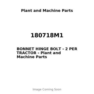 180718M1 - BONNET HINGE BOLT - 2 PER TRACTOR