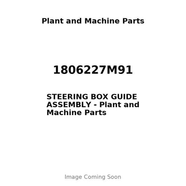 1806227M91 - STEERING BOX GUIDE ASSEMBLY