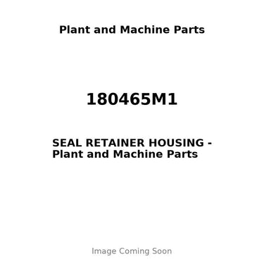 180465M1 - SEAL RETAINER HOUSING