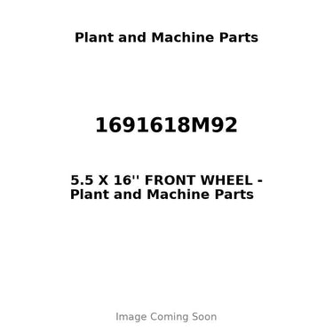 1691618M92 - 5.5 X 16'' FRONT WHEEL