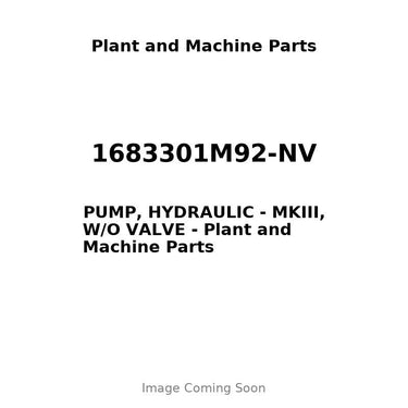 1683301M92-NV - PUMP, HYDRAULIC - MKIII, W/O VALVE