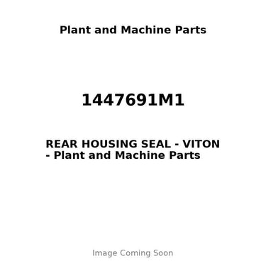 1447691M1 - REAR HOUSING SEAL - VITON