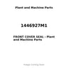 1446927M1 - FRONT COVER SEAL