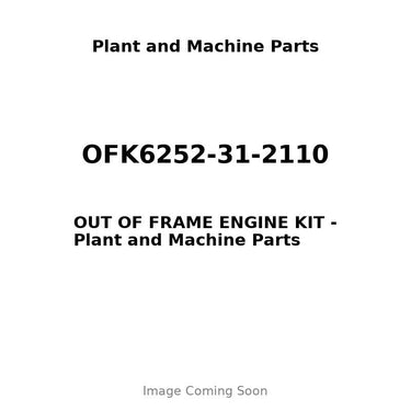 OFK6252-31-2110 - OUT OF FRAME ENGINE KIT