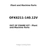 OFK6211-140.12V - OUT OF FRAME KIT