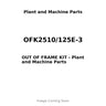 OFK2510/125E-3 - OUT OF FRAME KIT