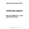 OFK2140-102E/4 - OUT OF FRAME KIT