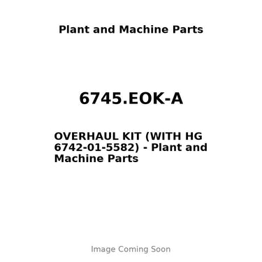 6745.EOK-A - OVERHAUL KIT (WITH HG 6742-01-5582)