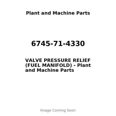 6745-71-4330 - VALVE PRESSURE RELIEF (FUEL MANIFOLD)