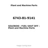 6743-81-9141 - SOLENOID - FUEL SHUT OFF