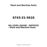 6743-21-5610 - OIL LEVEL GAUGE - DIPSTICK