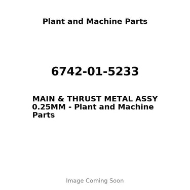 6742-01-5233 - MAIN & THRUST METAL ASSY 0.25MM