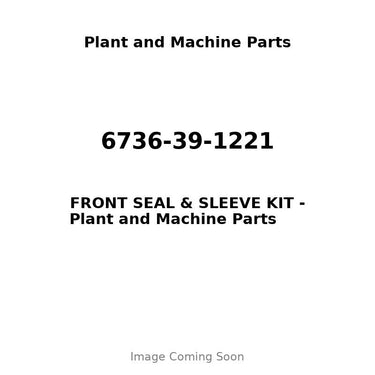 6736-39-1221 - FRONT SEAL & SLEEVE KIT