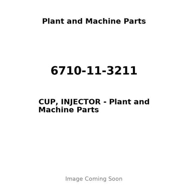 6710-11-3211 - CUP, INJECTOR
